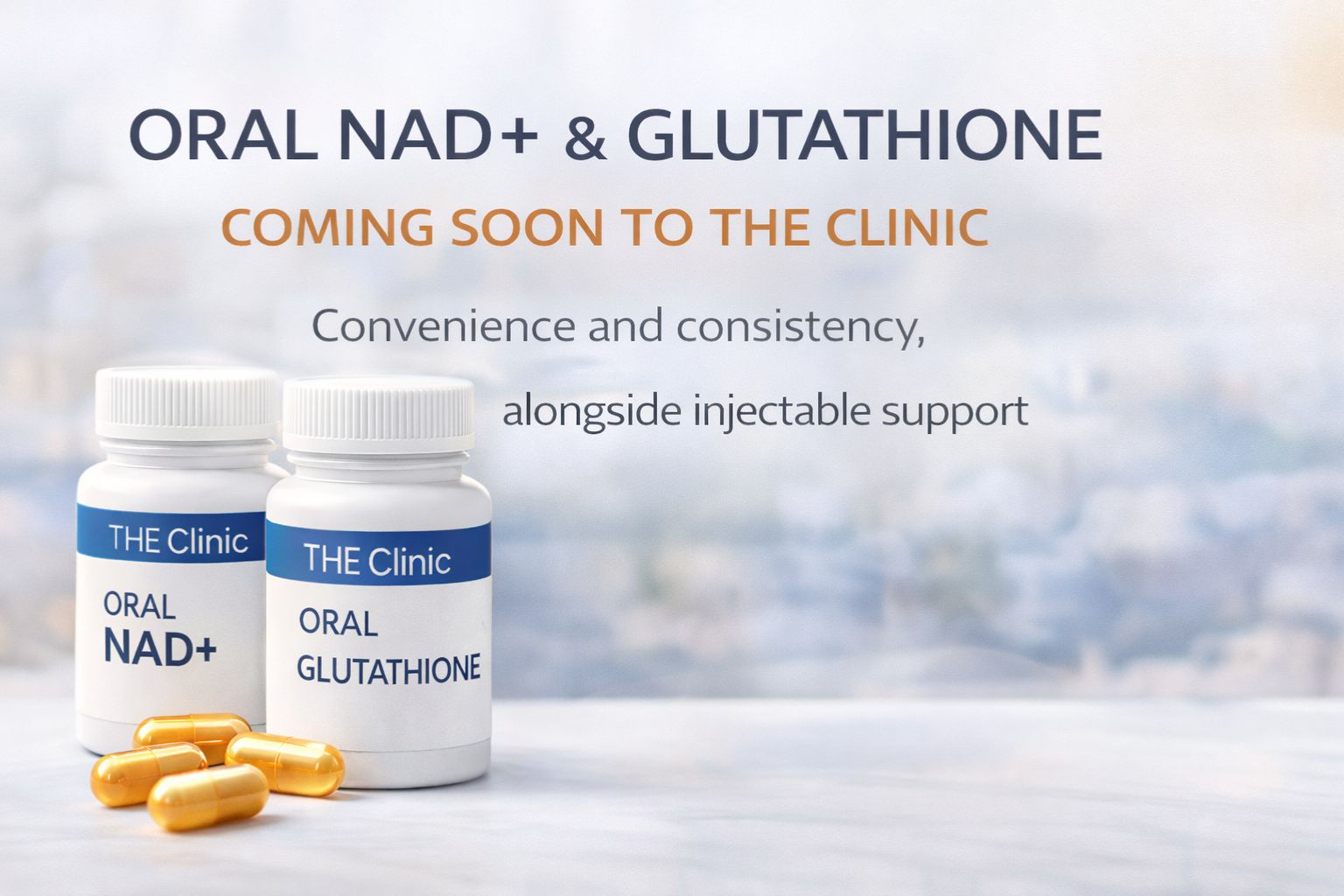 NAD and glutathione in oral form at The Clinic.
